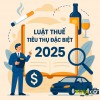 CÁC ĐIỂM MỚI TRONG LUẬT THUẾ TIÊU THỤ ĐẶC BIỆT 2025