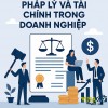 DOANH NGHIỆP VƯỢT QUA VÒNG XOÁY PHÁP LÝ VÀ TÀI CHÍNH ĐỂ PHÁT TRIỂN BỀN VỮNG