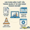 Các phần mềm thiết yếu mà doanh nghiệp cần trang bị